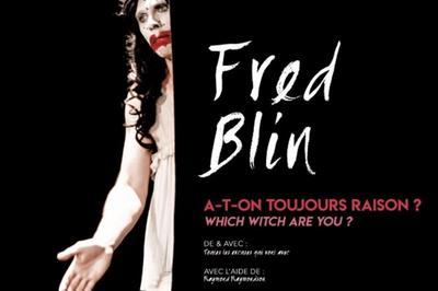 Fred Blin dans A-t-on toujours raison  which witch are you ?  Nice