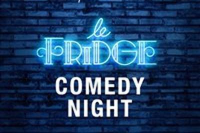 Fridge Comedy Night  Paris 2me
