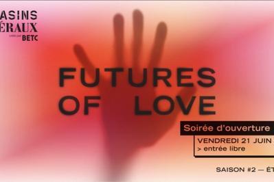 Futures Of Love - Soire D'ouverture  Pantin