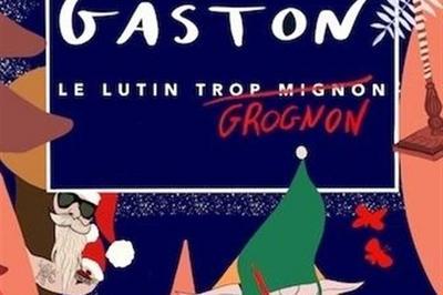 Gaston, Le Lutin Grognon  Auray