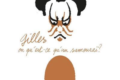 Gilles ou qu'est-ce qu'un samoura ?  Paris 12me