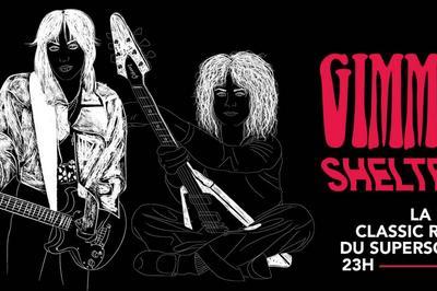 Gimme Shelter / La Nuit Classic Rock Du Supersonic  Paris 12me