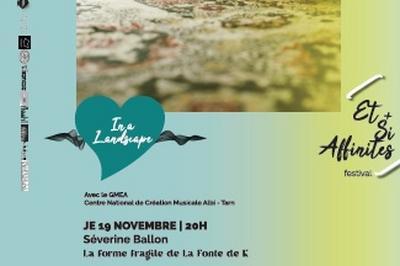 Gmea Albi-tarn | In A Landscape | Sverine Ballon  Toulouse