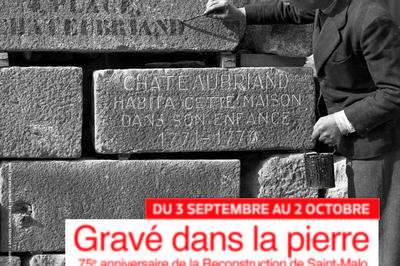 Gravé dans la pierre : 75 ans de la reconstruction à Saint Malo