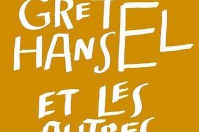 Gretel, Hansel Et Les Autres à Paris 20ème