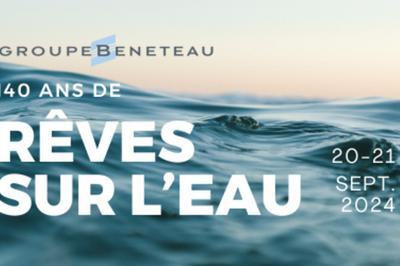 Groupe Beneteau, 140 ans de rves sur l'eau  Saint Gilles Croix de Vie