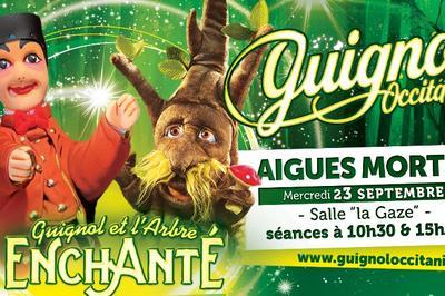Guignol & l'Arbre Enchant  Aigues Mortes