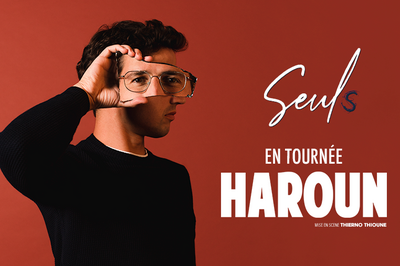 Haroun - Seuls (tournée) à Rungis