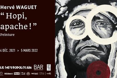 Hervé Waguet | “ Hopi, apache ! ” — Peintures à Roubaix