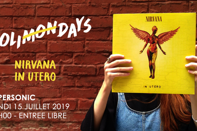 Holi(mon)days - Nirvana - In Utero   Paris 12me