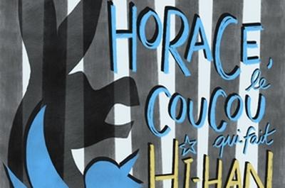 Horace, le Coucou Qui Fait Hi-Han  La Verriere