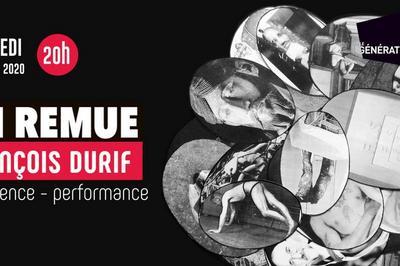 Ici Remue  Franois Durif, crivain-performeur  Gentilly
