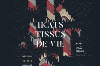 Ikats, Tissus De Vie - Un Voyage De L'orient  L'occident  Clermont Ferrand