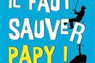 Il faut sauver Papy !  Le Cres