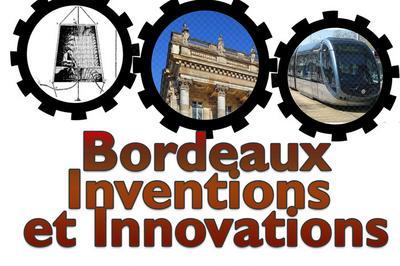 Inventions Et Innovations  Bordeaux Au Fil Des Sicles