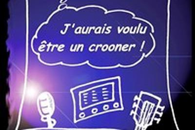 J'aurai voulu tre un crooner !  Saint Maur des Fosses