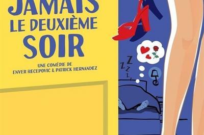 Jamais le deuxieme soir  Montelimar