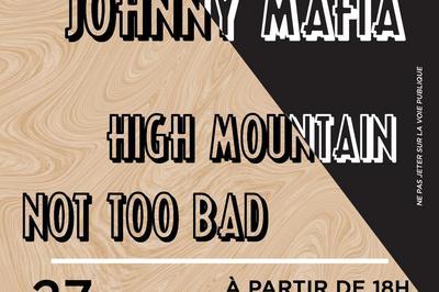 Johnny Mafia | High Mountain | Not Too Bad  Metz