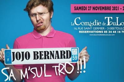 Jojo Bernard - Sa M Sul Tro !!!  Toulouse