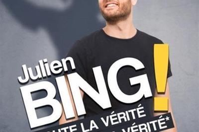 Julien Bing Dans Toute La Vrit, Rien Que La Vrit Ou Presque  Toulon