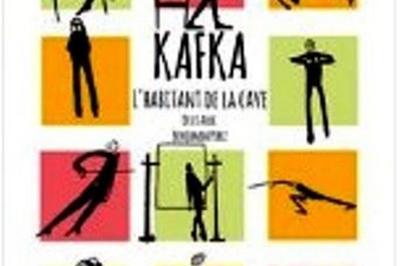 Kafka, L'habitant de la cave  Avignon