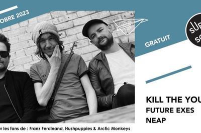 Kill The Young, Future Exes, Neap  Paris 12me