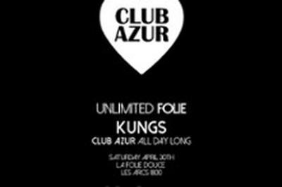 Kungs and Club Azur, Unlimited Folie  Bourg saint Maurice