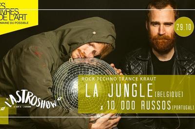 L'Astroshw : La Jungle x 10000 Russos  Bordeaux