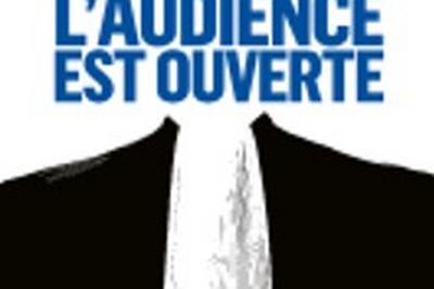 L'Audience est Ouverte  Merignac