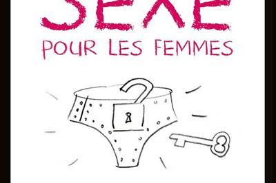 L'Histoire Du Sexe Pour Les Femmes  Paris 11me