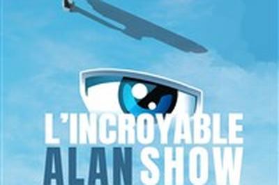 L'Incroyable Alan show  Lyon