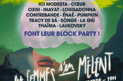 La Block Party Les Femmes S'en Mlent avec Kelyboy, Tracy De S, Chrysalide, Pumpkin et Snge  Ivry sur Seine