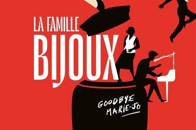 La Famille Bijoux, Goodbye Marie-Jo  Avignon