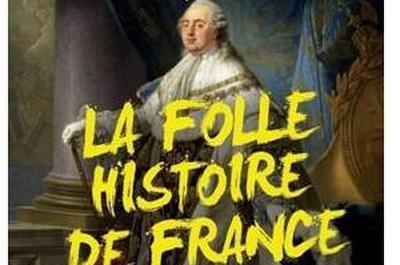 La folle histoire de France  Puget sur Argens