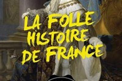 La Folle Histoire de France  Montlucon