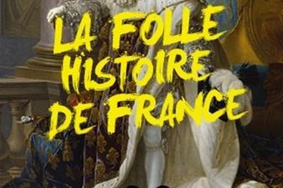 La Folle Histoire De France à Avignon