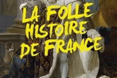 La folle histoire de france  Aix en Provence