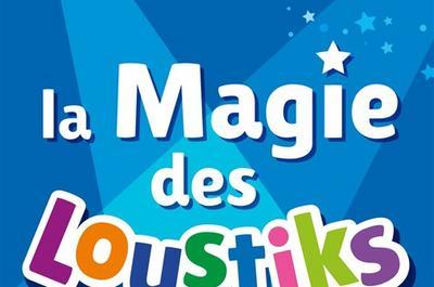La Magie des Loustiks  Montpellier