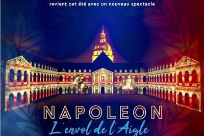 La Nuit Aux Invalides : Napolon ... L'Envol De L'Aigle  Paris 7me