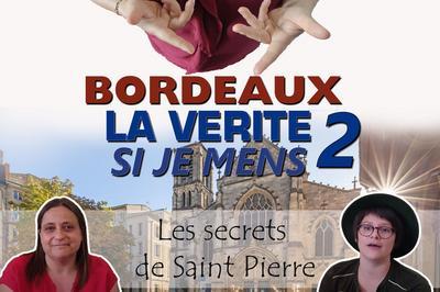 La vrit si je mens 2 : les secrets de Saint-Pierre  Bordeaux