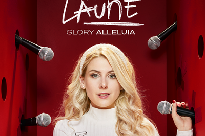 Laura Laune : rodage Glory Alleluia  Lyon