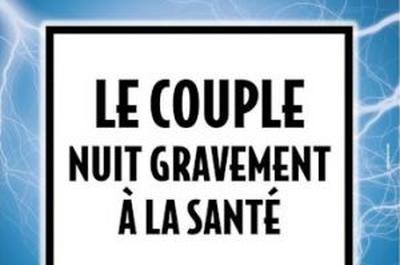 Le couple nuit gravement  la sant  Orange