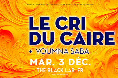 Le Cri Du Caire et Youmna Saba  Wasquehal