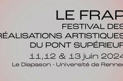 LE FRAP Festival des Ralisations Artistiques du Pont Suprieur 2024