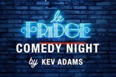 Le Fridge Comedy Night by Kev Adams  Auray