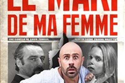 Le mari de ma femme  Marseille