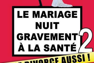 Le Mariage Nuit Gravement  La Sant... Et Le Divorce Aussi !  Belfort