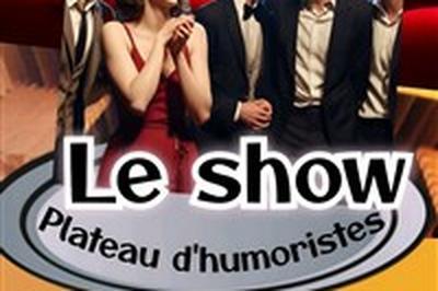 Le Show, Plateau d'humoristes  Frejus