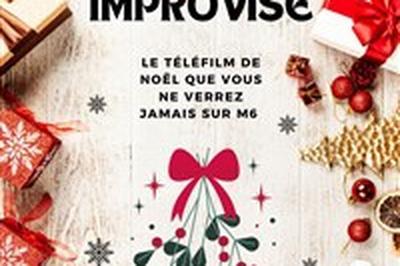 Le tlfilm de Nol... improvis  Lyon