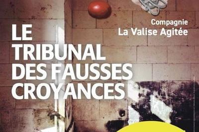Le tribunal des fausses croyances  Villeneuve sur Yonne